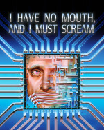 I Have No Mouth, and I Must Scream