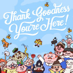 Thank Goodness You&#039;re Here!cover
