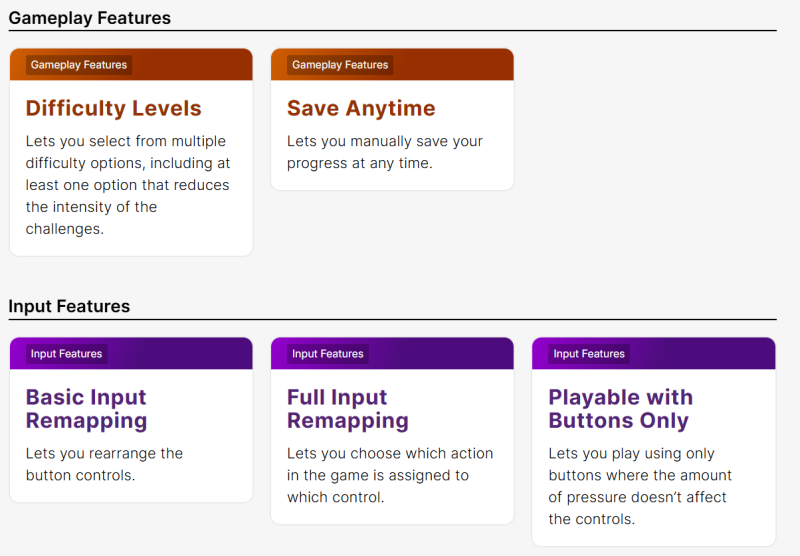 A selection of tags from the Accessible Games Initiative website. The tags are labelled, "Difficulty Levels," "Save Anytime," "Basic Input Remapping," "Full Input Remapping" and "Playable with Buttons Only."